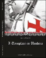 I templari in Umbria - Librerie.coop I templari in Umbria - Librerie.coop