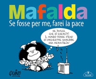 Mafalda. Se fosse per me farei la pace - Librerie.coop