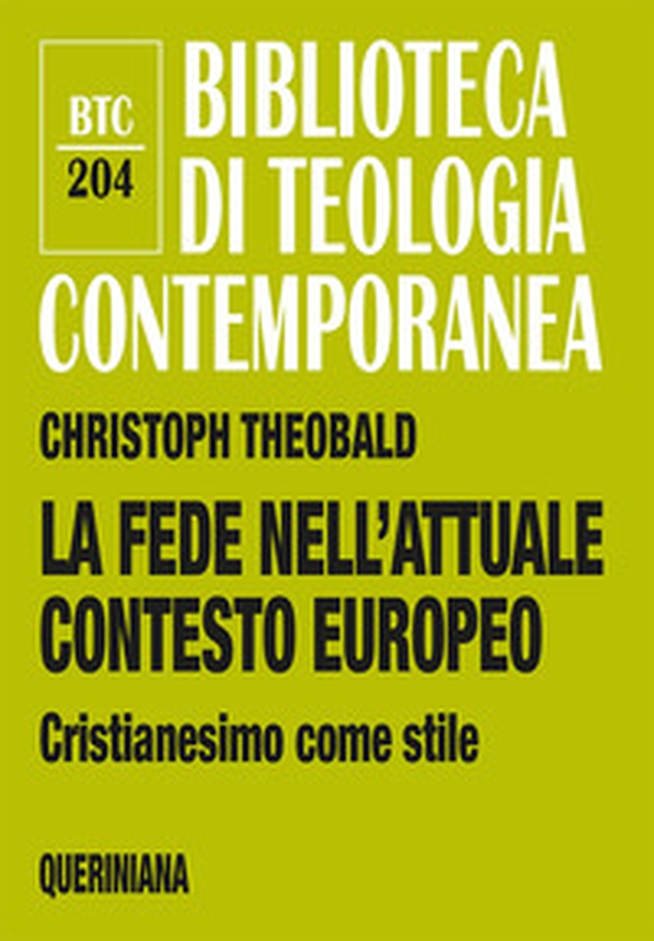 La fede nell'attuale contesto europeo. Cristianesimo come stile - Librerie.coop La fede nell'attuale contesto europeo. Cristianesimo come stile - Librerie.coop