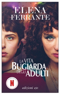 La vita bugiarda degli adulti - Librerie.coop La vita bugiarda degli adulti - Librerie.coop