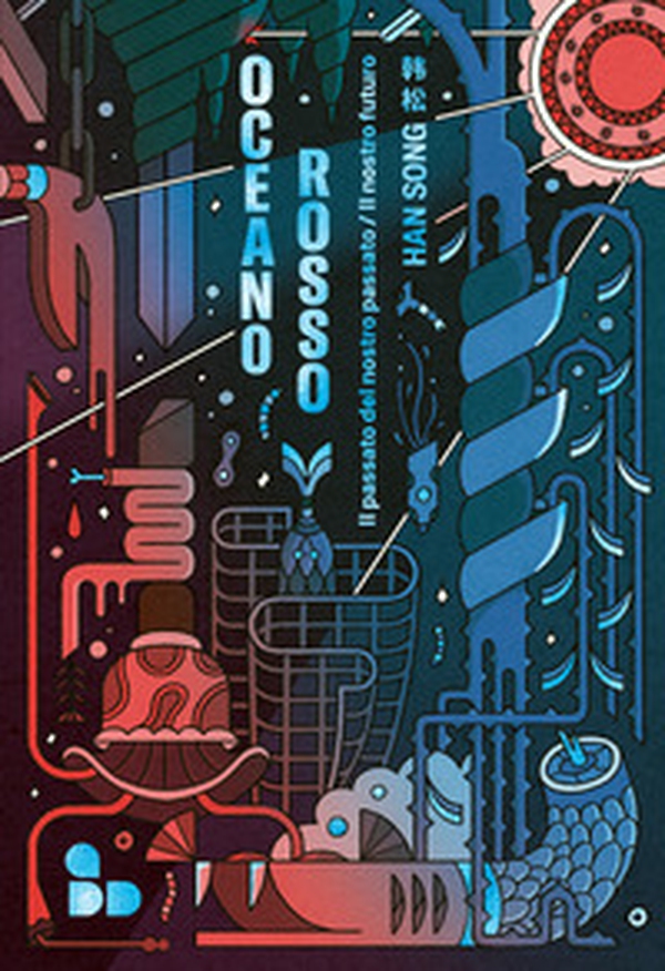 Oceano rosso. Il passato del nostro passato/Il nostro futuro - Vol. 2 - Librerie.coop Oceano rosso. Il passato del nostro passato/Il nostro futuro - Vol. 2 - Librerie.coop