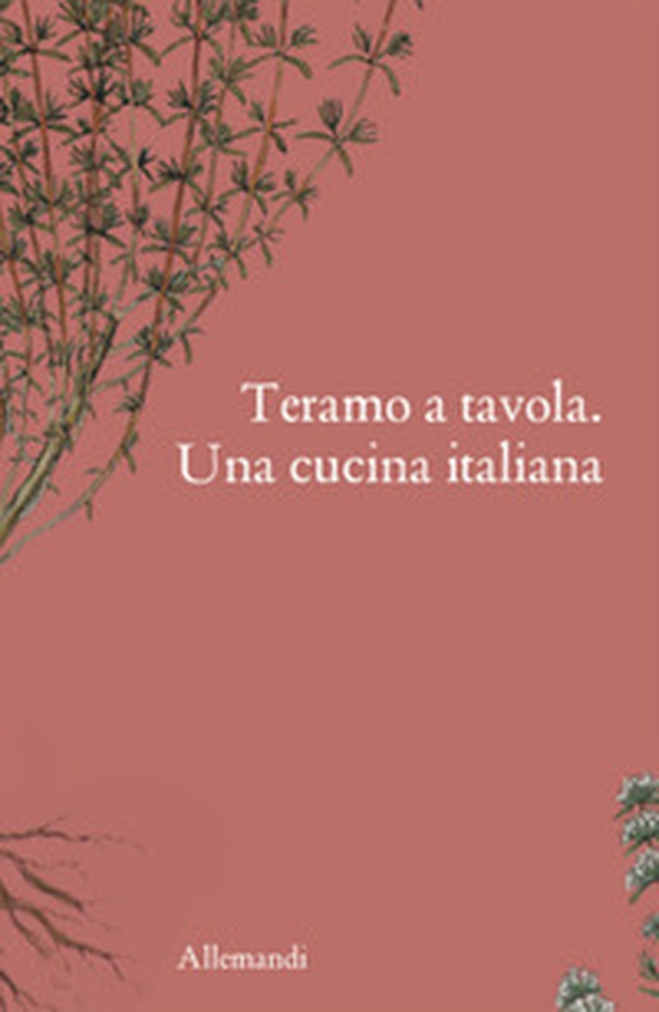 Teramo a tavola. Una cucina italiana - Librerie.coop Teramo a tavola. Una cucina italiana - Librerie.coop