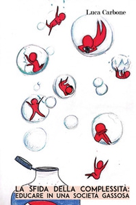 La sfida della complessità. Educare in una società gassosa - Librerie.coop