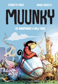 Muunky. Da Banamondo a New York - Librerie.coop Muunky. Da Banamondo a New York - Librerie.coop