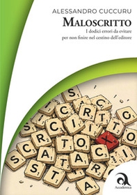 Maloscritto. I dodici errori da evitare per non finire nel cestino dell'editore - Librerie.coop