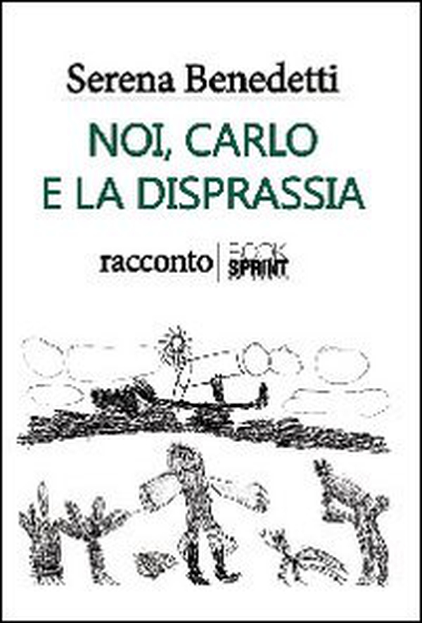 Noi, Carlo e la disprassia - Librerie.coop Noi, Carlo e la disprassia - Librerie.coop