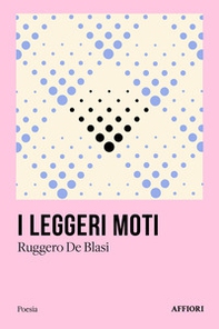 I leggeri moti - Librerie.coop I leggeri moti - Librerie.coop