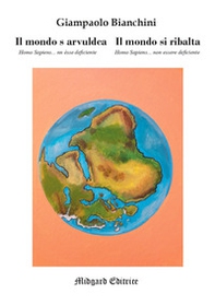 Il mondo s arvuldca. Il mondo si ribalta - Librerie.coop Il mondo s arvuldca. Il mondo si ribalta - Librerie.coop