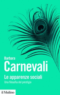 Le apparenze sociali. Una filosofia del prestigio - Librerie.coop Le apparenze sociali. Una filosofia del prestigio - Librerie.coop