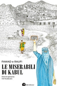 Le miserabili di Kabul. Dove la speranza non bussa più - Librerie.coop
