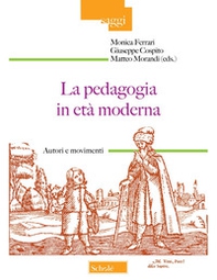 La pedagogia in età moderna. Autori e movimenti - Librerie.coop