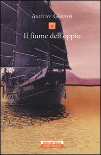 Il fiume dell'oppio - Librerie.coop Il fiume dell'oppio - Librerie.coop