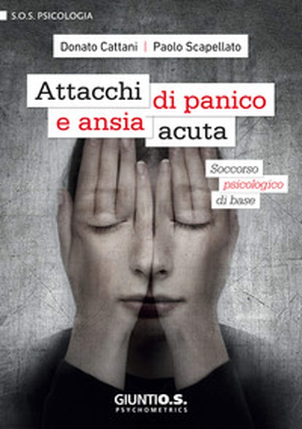 Attacchi di panico e ansia acuta. Soccorso psicologico di base - Librerie.coop Attacchi di panico e ansia acuta. Soccorso psicologico di base - Librerie.coop
