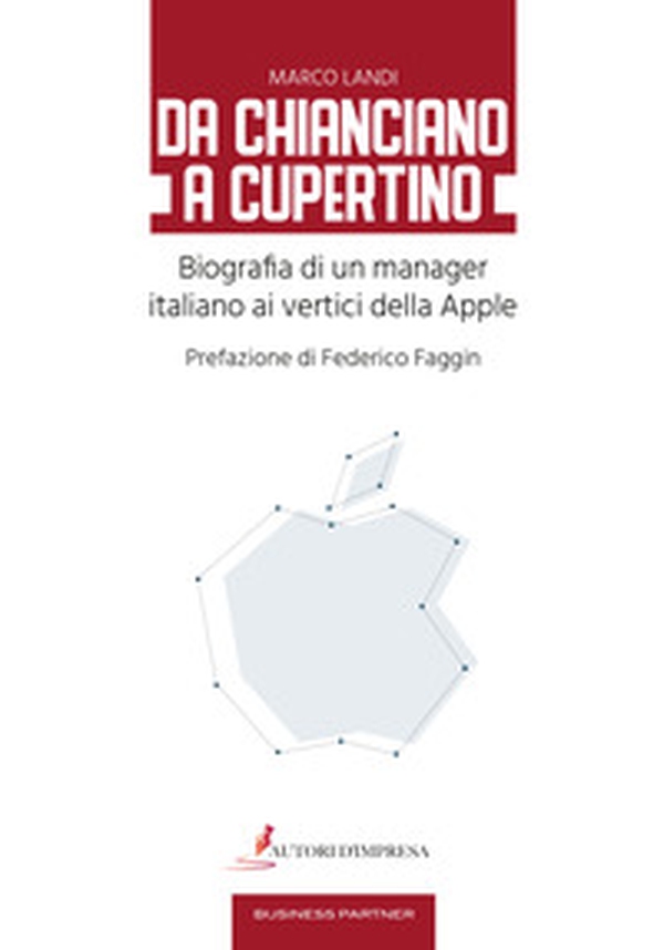 Da Chianciano a Cupertino. Biografia di un manager italiano ai vertici della Apple - Librerie.coop Da Chianciano a Cupertino. Biografia di un manager italiano ai vertici della Apple - Librerie.coop