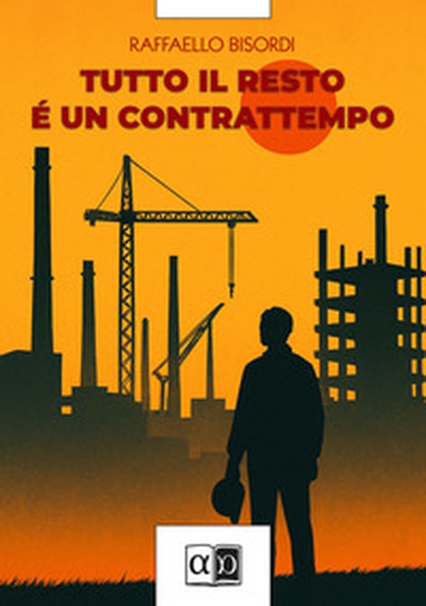Tutto il resto è un contrattempo - Librerie.coop Tutto il resto è un contrattempo - Librerie.coop