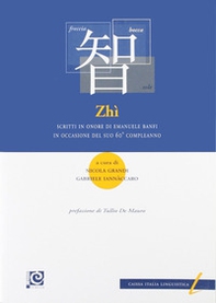 Zhì. Scritti in onore di Emanuele Banfi in occasione del suo 60° compleanno. Ediz. italiana e inglese - Librerie.coop