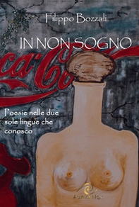 In non sogno. Poesie nelle due sole lingue che conosco - Librerie.coop