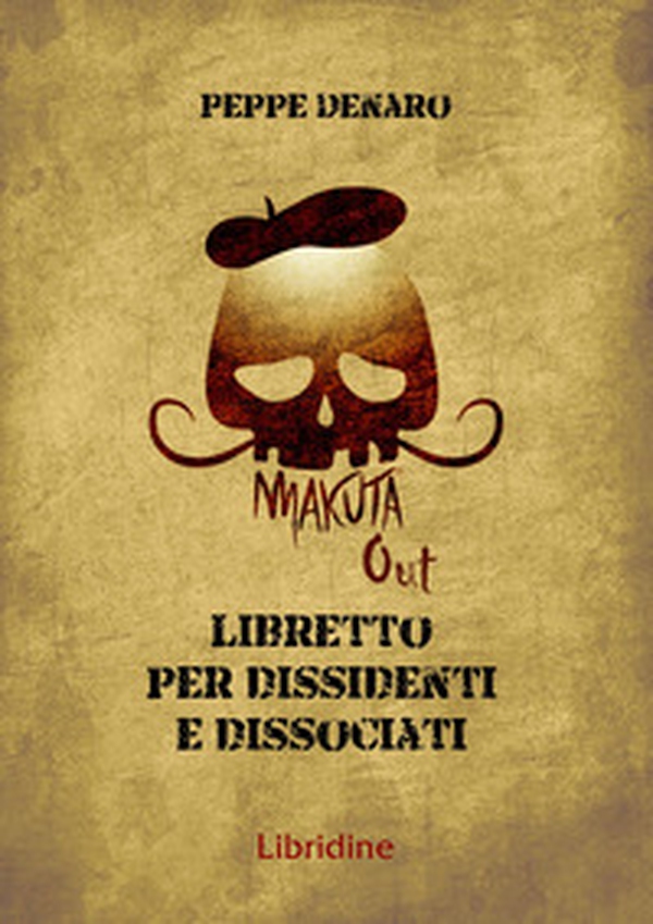 Makuta out. Libretto per dissidenti e dissociati - Librerie.coop Makuta out. Libretto per dissidenti e dissociati - Librerie.coop