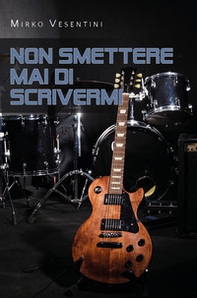 Non smettere mai di scrivermi - Librerie.coop