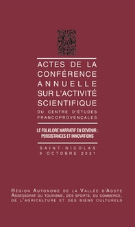 Actes de la conference annuelle sur l'activite scientifique. Le folklore narratif en devenir: persistances et innovations - Librerie.coop