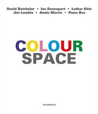 Colour space. Ediz. italiana e inglese - Librerie.coop