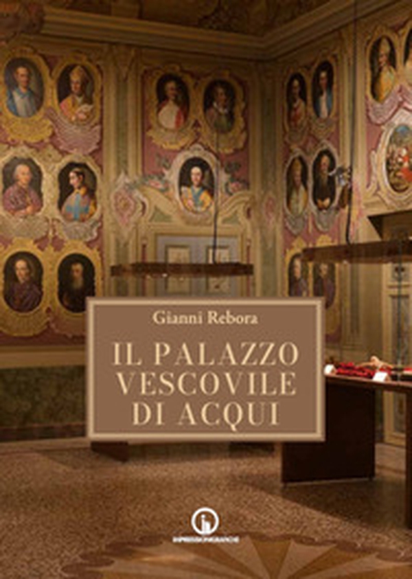 Il Palazzo Vescovile di Acqui Terme - Librerie.coop Il Palazzo Vescovile di Acqui Terme - Librerie.coop