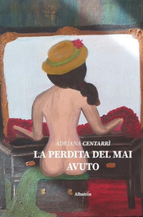 La perdita del mai avuto - Librerie.coop La perdita del mai avuto - Librerie.coop