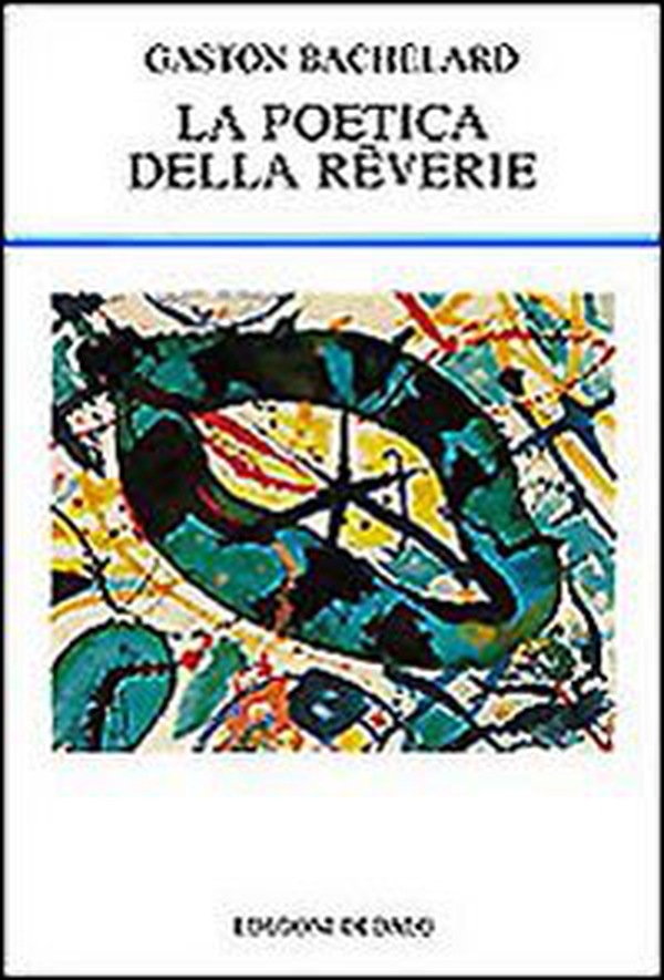 La poetica della rêverie - Librerie.coop La poetica della rêverie - Librerie.coop