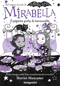 Mirabella. Il pigiama party di mezzanotte - Librerie.coop