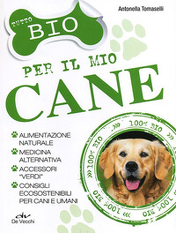 Tutto bio per il mio cane - Librerie.coop Tutto bio per il mio cane - Librerie.coop