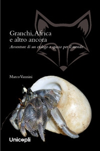 Granchi, Africa e altro ancora. Avventure di un etologo a spasso per il mondo - Librerie.coop Granchi, Africa e altro ancora. Avventure di un etologo a spasso per il mondo - Librerie.coop