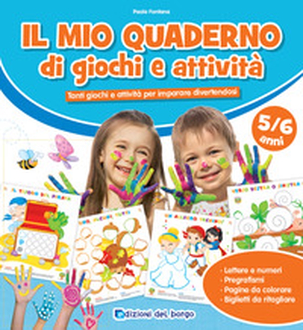 Il mio quaderno di giochi e attività 5/6 anni. Tanti giochi e attività per imparare divertendosi - Librerie.coop Il mio quaderno di giochi e attività 5/6 anni. Tanti giochi e attività per imparare divertendosi - Librerie.coop