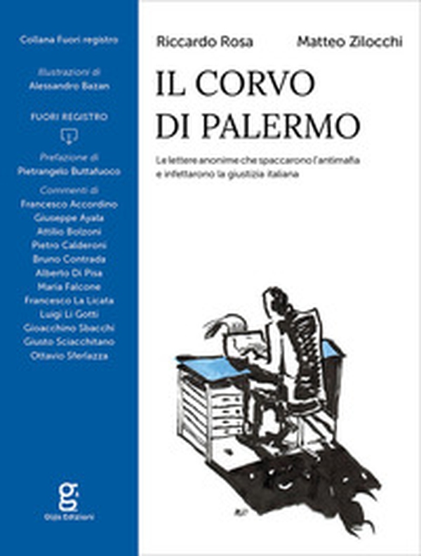 Il corvo di Palermo. Le lettere anonime che spaccarono l'antimafia e infettarono la giustizia italiana - Librerie.coop Il corvo di Palermo. Le lettere anonime che spaccarono l'antimafia e infettarono la giustizia italiana - Librerie.coop