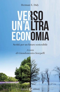 Verso un'altra economia. Scritti per un futuro sostenibile - Librerie.coop
