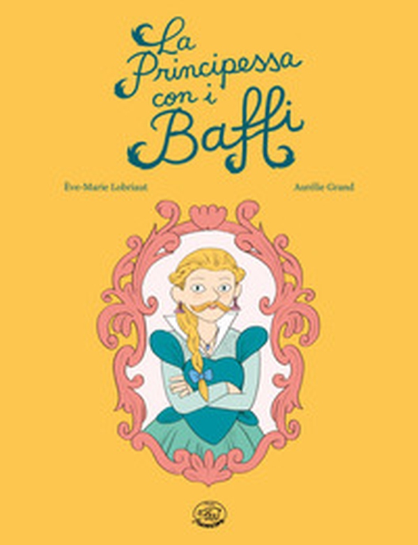 La Principessa con i Baffi - Librerie.coop