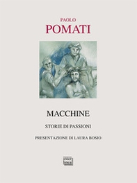 Macchine. Storie di passioni - Librerie.coop