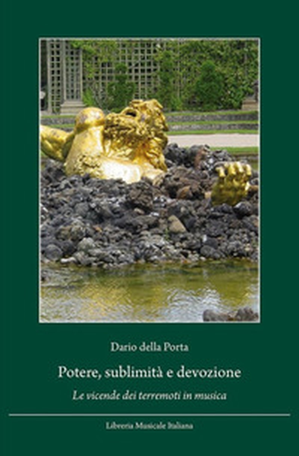 Potere, sublimità e devozione. Le vicende dei terremoti in musica - Librerie.coop Potere, sublimità e devozione. Le vicende dei terremoti in musica - Librerie.coop