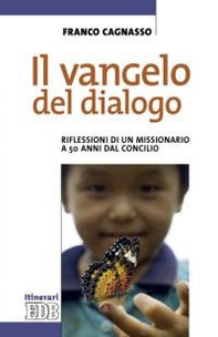 Il Vangelo del dialogo. Riflessioni di un missionario a 50 anni dal Concilio - Librerie.coop
