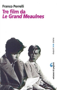 Tre film da Les grandes Maulnes - Librerie.coop Tre film da Les grandes Maulnes - Librerie.coop