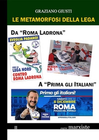 Le metamorfosi della Lega. Da «Roma ladrona» a «Prima gli italiani» - Librerie.coop