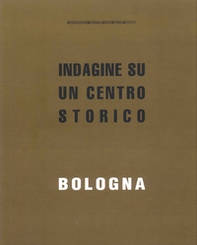 Bologna. Indagine su un centro storico - Librerie.coop