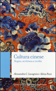 Cultura cinese. Segno, scrittura e civiltà - Librerie.coop