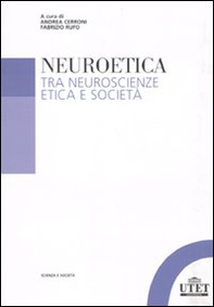 Neuroetica. Tra neuroscienze, etica e società - Librerie.coop