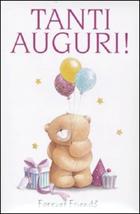 Tanti auguri! Forever friends - Librerie.coop Tanti auguri! Forever friends - Librerie.coop