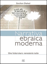 Narrativa ebraica moderna. Una letteratura nonostante tutto - Librerie.coop