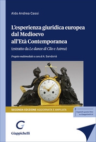 L'esperienza giuridica europea dal Medioevo all'Età Contemporanea. Estratto da «Le danze di Clio e Astrea» - Librerie.coop