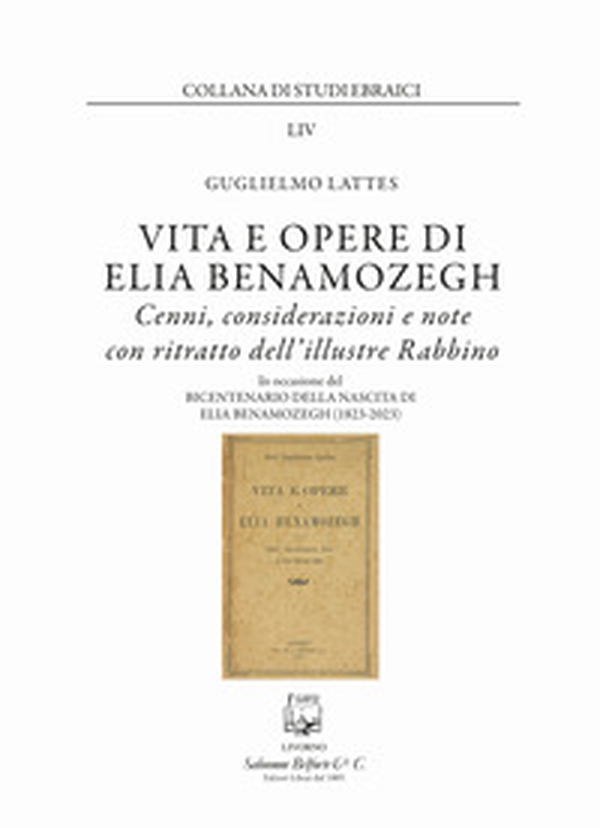 Vita e opere di Elia Benamozegh. Cenni, considerazioni e note con ritratto dell'illustre Rabbino - Librerie.coop Vita e opere di Elia Benamozegh. Cenni, considerazioni e note con ritratto dell'illustre Rabbino - Librerie.coop