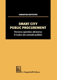 Smart city public procurement. Percorso operativo attraverso il codice dei contratti pubblici - Librerie.coop