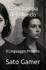 La ristampa del mondo. Il linguaggio perduto - Librerie.coop