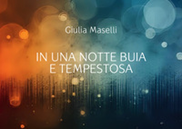 In una notte buia e tempestosa - Librerie.coop In una notte buia e tempestosa - Librerie.coop